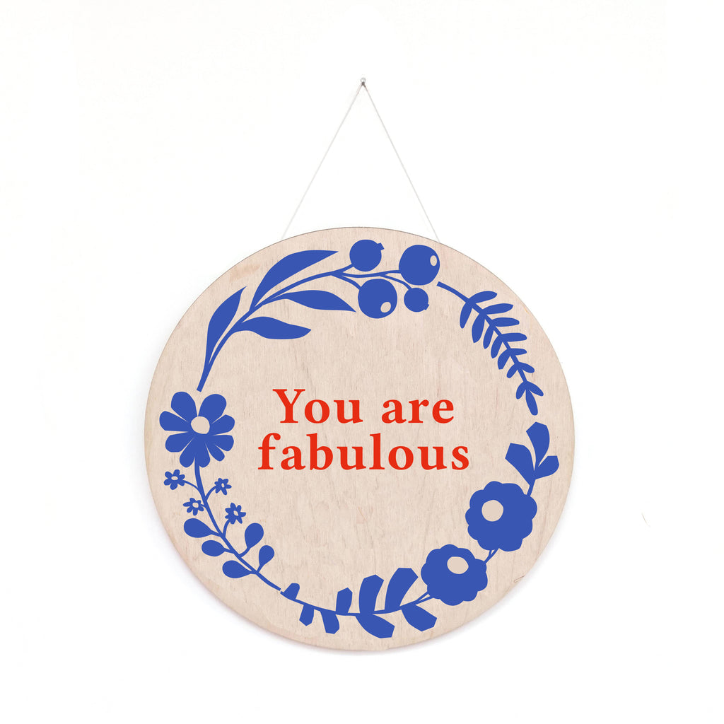 'You are Fabulous'  Floral Wooden Screen Printed Wall Hanging